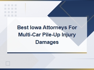 Iowa Attorneys for Multi-Car Pile-Up Injury Damages