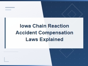 Iowa Chain Reaction Accident Compensation Laws Explained