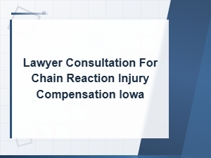 Chain Reaction Injury Compensation Claims in Iowa