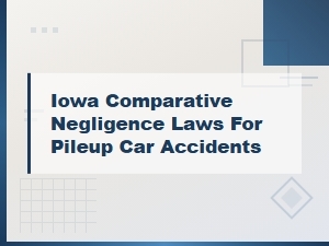 Iowa Comparative Negligence in Multi-Car Pileup Accidents